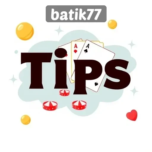 Tips Mengoptimalkan Pengalaman Bermain di Batik77
